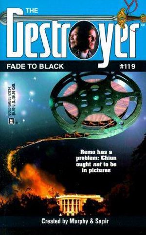 [The Destroyer 119] • The Destroyer - 119 - The Destroyer 119 - Fade to Black